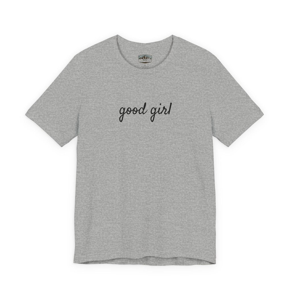 Good Girl - WAYG Shirt