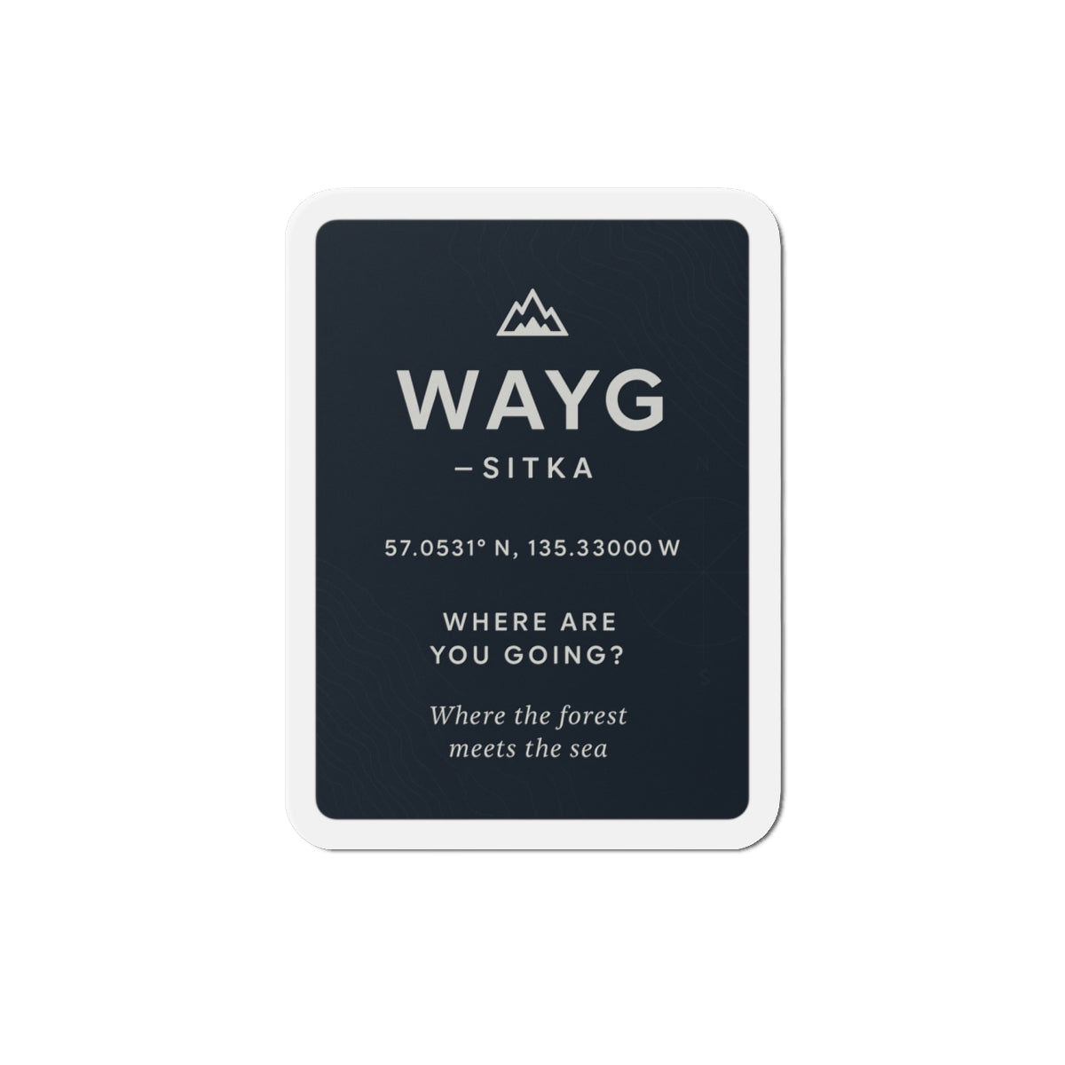 WAYG Collection- Sitka Alaska- Die-Cut Magnets